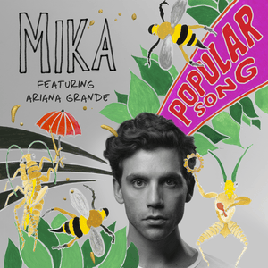 Popular Song - MIKA & Ariana Grande