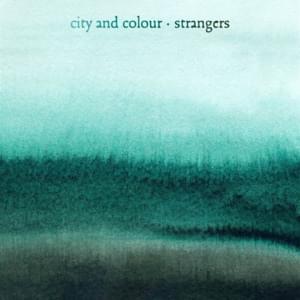 Strangers - City and Colour