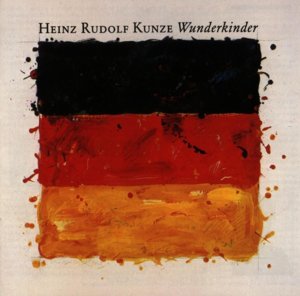 Wunderkinder - Heinz Rudolf Kunze