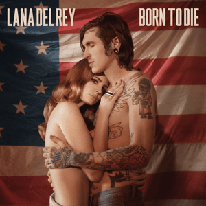 Lana Del Rey - Born To Die (Terjemahan Indonesia) - Lyrxo Terjemahan Indonesia