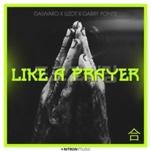 Like A Prayer - Galwaro, LIZOT & Gabry Ponte