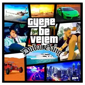 Gyere be velem (DUBAI GANG) - BSW