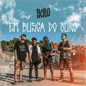 Em Busca do Ouro - 1Kilo (Ft. DoisP, Junior Lord, Mozart MZ & Pelé MilFlows)