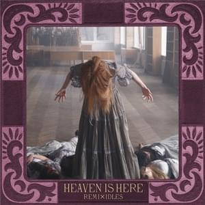 Heaven Is Here (IDLES Remix) - Florence + the Machine