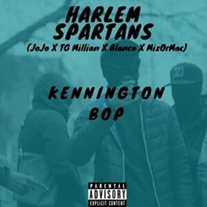 Kennington Bop - Harlem Spartans (Ft. Blanco (UK), JoJo (Harlem Spartans), MizOrMac & TG Millian)