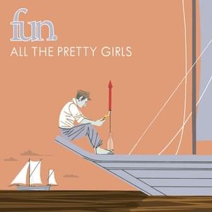 All the Pretty Girls - ​fun.