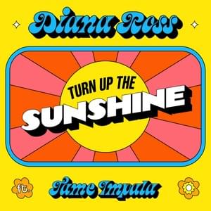 Turn Up The Sunshine - Diana Ross & Tame Impala