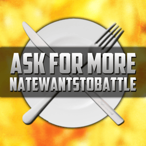 Ask for More - NateWantsToBattle