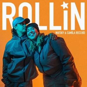 ROLLIN - Watsky & Camila Recchio