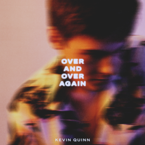 Over And Over Again - Kevin Quinn