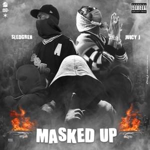 Masked Up - Sledgren (Ft. Juicy J)