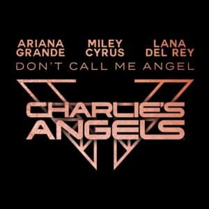 Ariana Grande, Miley Cyrus & Lana Del Rey - Don’t Call Me Angel (Charlie’s Angels) (Türkçe Çeviri) - Lyrxo Türkçe Çeviri