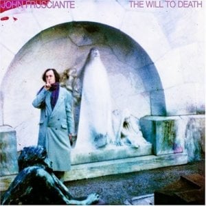 The Will to Death - John Frusciante