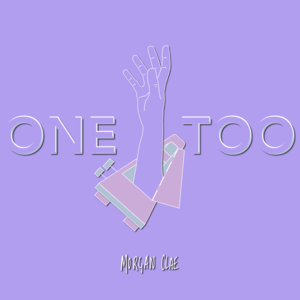 One Too - Morgan Clae