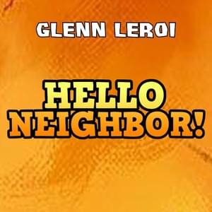 Hello Neighbor song - Glenn Leroi