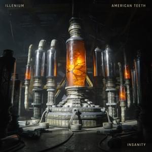 Insanity - ILLENIUM & American Teeth