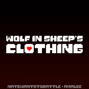 Wolf in Sheep’s Clothing - NateWantsToBattle (Ft. AmaLee)