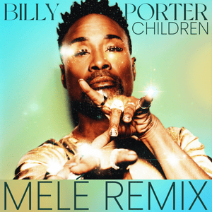 Children (Melé Remix) - Billy Porter