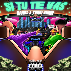 Si Tú Te Vas - Bandz & Yung Beef