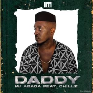 Daddy - M.I Abaga (Ft. Chillz (Producer))