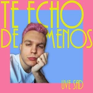 Te Echo De Menos - Uve Sad