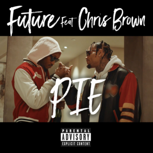 PIE - Future (Ft. Chris Brown)