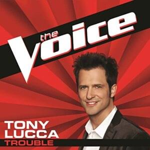 Trouble (The Voice Performance) - Tony Lucca