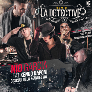 La Detective (Remix) - Nio García (Ft. Anuel AA, Cosculluela & Kendo Kaponi)