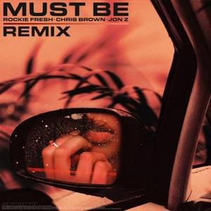 Must Be (Remix) - Rockie Fresh (Ft. Chris Brown & Jon Z)