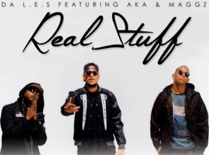 Real Stuff - Da L.E.S. (ZAF) (Ft. AKA & Maggz)