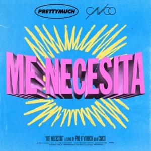 Me Necesita - PRETTYMUCH & CNCO