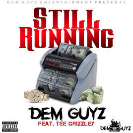 Still Running - DemGuyz (Ft. Tee Grizzley)