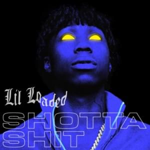 Shotta Shit - Lil Loaded