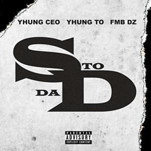 S To Da D - Young C.E.O. (Ft. FMB DZ & Yhung T.O.)