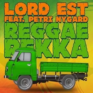 Reggaerekka - Lord Est (Ft. Petri Nygård)