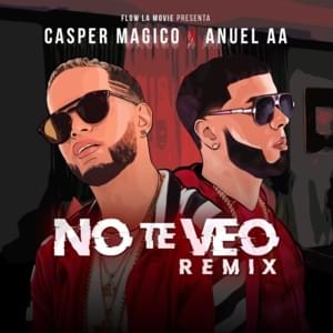 No Te Veo (Remix) - Casper Mágico & Anuel AA