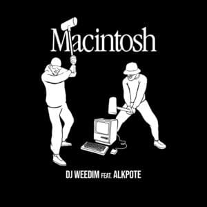 Macintosh - DJ Weedim (Ft. Alkpote)