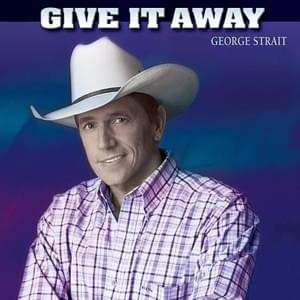 Give It Away - George Strait