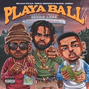 Playa Ball - Bijan (Ft. Kool John & Mike Sherm)