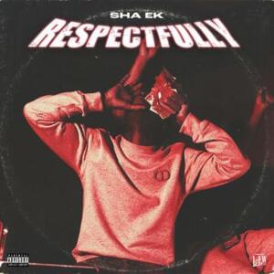 Respectfully - Sha EK