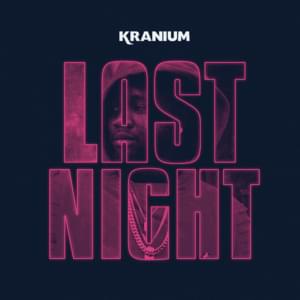 Last Night - Kranium