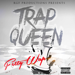 Trap Queen - Fetty Wap