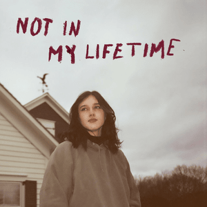 Not In My Lifetime - Juliana Madrid