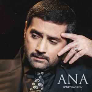 Ana - İzzət Bağırov