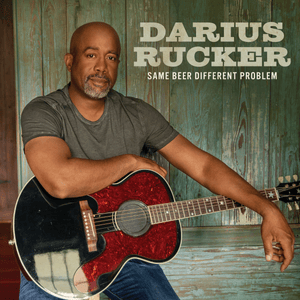 Same Beer Different Problem - Darius Rucker