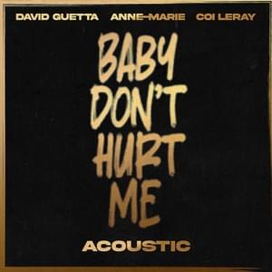 Baby Don’t Hurt Me (Acoustic) - David Guetta, Anne-Marie & Coi Leray