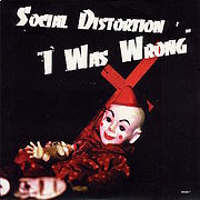 I Was Wrong - Social Distortion