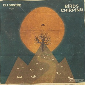 Birds Chirping - Eli Sostre