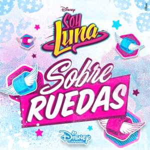 Sobre Ruedas - Elenco de Soy Luna