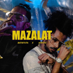 Mazalat - مظلات - Afroto - عفروتو (Ft. Batistuta - باتيستوتا)